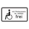 Zusatzzeichen Schwerbehinderte  mit Parkausweis  Nr. … frei