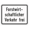 Zusatzzeichen 1026.37 Forstwirtschaftlicher Verkehr frei