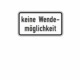 Zusatzzeichen 1008.34 keine Wendemöglichkeit
