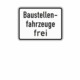 Zusatzzeichen 1028.30 Baustellenfahrzeuge frei