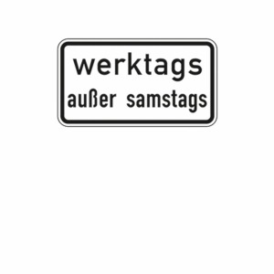 Zusatzzeichen 1042.38 Werktags außer Samstags